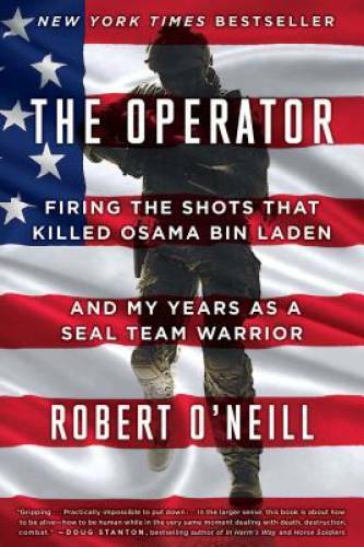 The Operator: Firing the Shots that Killed Osama bin Laden and My Ye – VERY GOOD