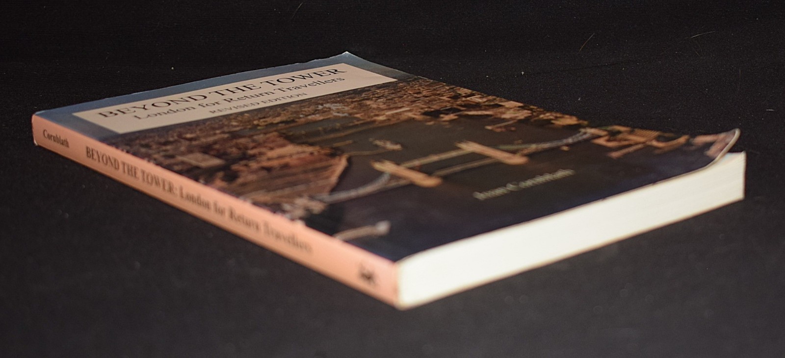 Beyond the Tower: London for Return Travellers ~ c 1996 ~ Pages 205~ Paperback