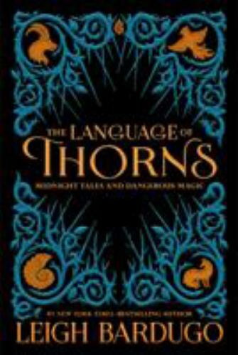 The Language of Thorns: Midnight Tales and Dangerous Magic, Bardugo, Leigh, Good