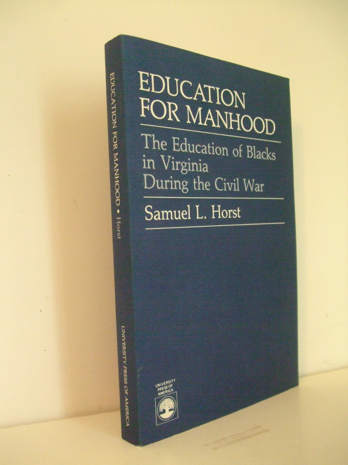 Education for Manhood: The Education of Blacks in Virginia During the Civil War