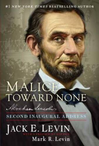 Malice Toward None: Abraham Lincoln&rsquo;s Second Inaugural Address – GOOD
