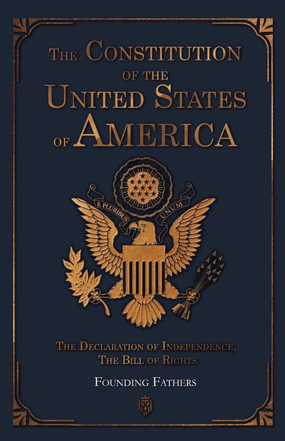 The Constitution of the United States of America, with the Bill of Rights and of