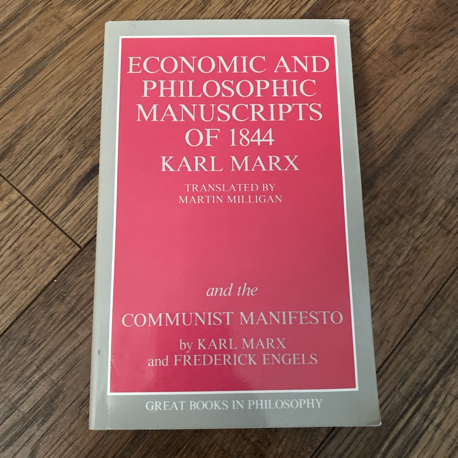 The Economic and Philosophic Manuscripts of 1844 and the Communist Manifesto…