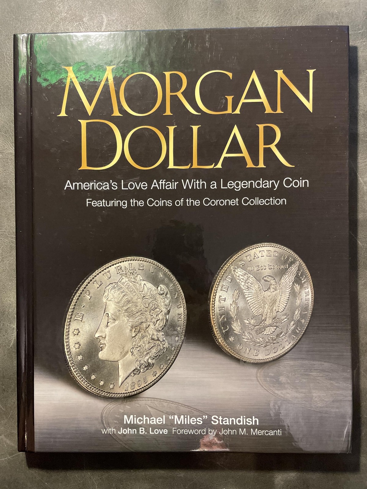 Morgan Dollar Americas Love Affair with a Legendary Coin Featuring the Coins…