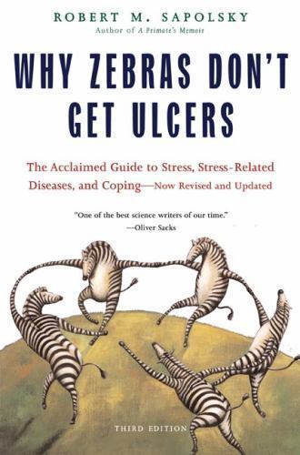 Why Zebras Don&rsquo;t Get Ulcers, Third Edition, Sapolsky, Robert M., Acceptable Book
