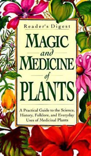 Magic and Medicine of Plants by Editors of Reader&rsquo;s Digest