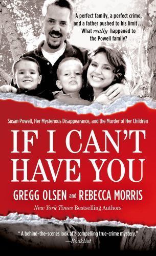 If I Can&rsquo;t Have You: Susan Powell, Her Myste- 1250066689, Gregg Olsen, paperback