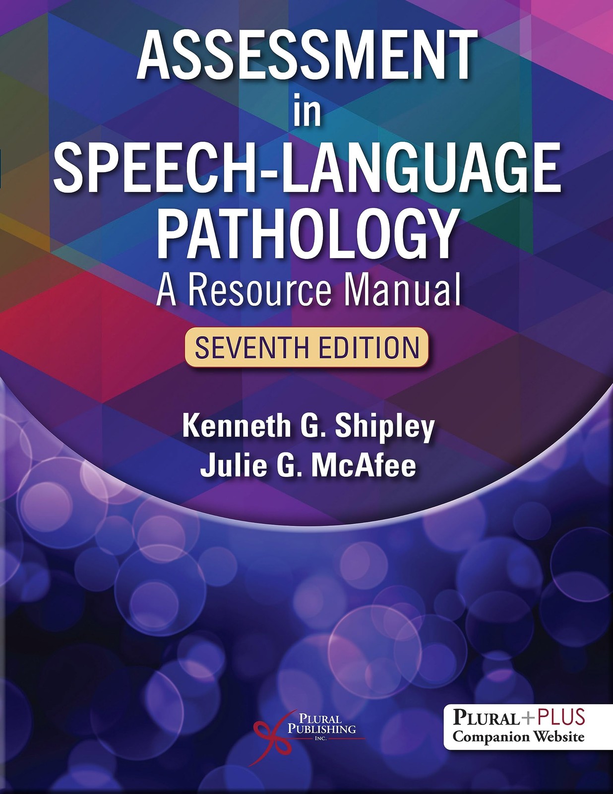 ASSESSMENT IN SPEECH-LANGUAGE PATHOLOGY: A RESOURCE MANUAL, S… Kenneth G. Ship