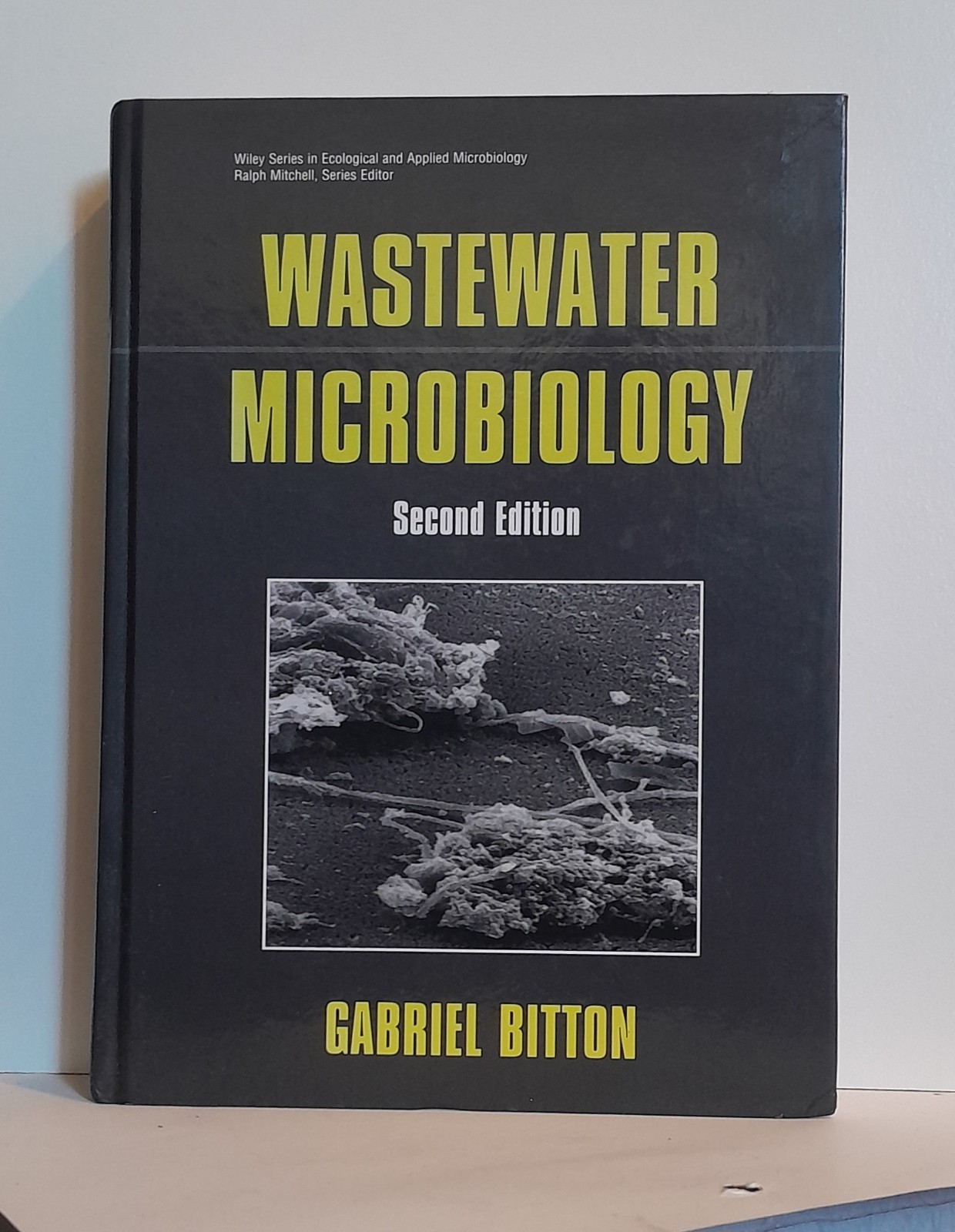 Wastewater Microbiology : Second Edition by Gabriel Bitton (Hardcover, 1999)