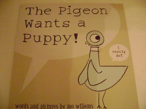 The Pigeon Wants a Puppy by Mo Willems