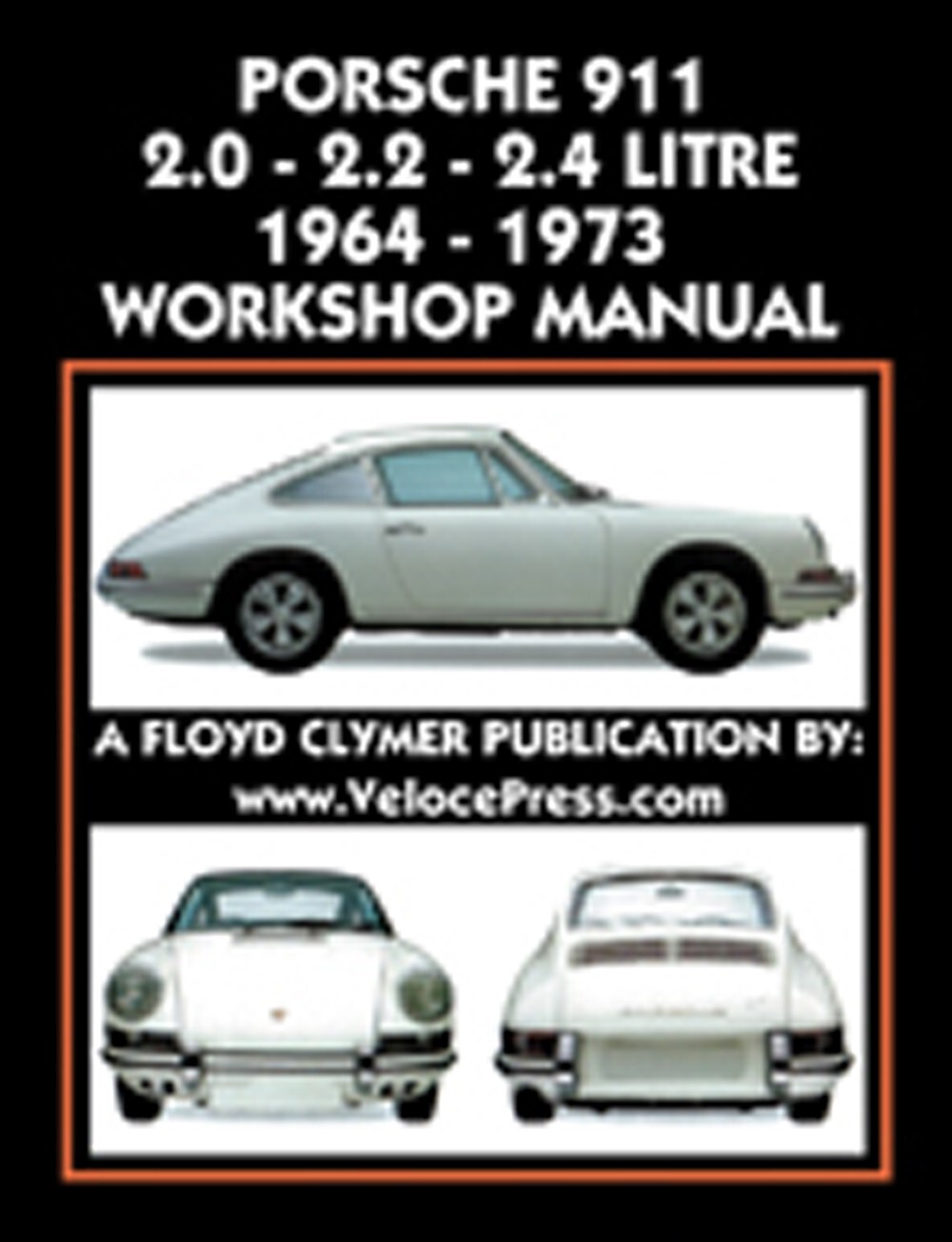 FLOYD CLYMER – PORSCHE 911 2.0-2.2-2.4 LITRE 1964-1973 WORKSHOP MANUAL