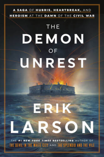 The Demon of Unrest: A Saga of Hubris, Heartbreak, and Heroism at th – VERY GOOD