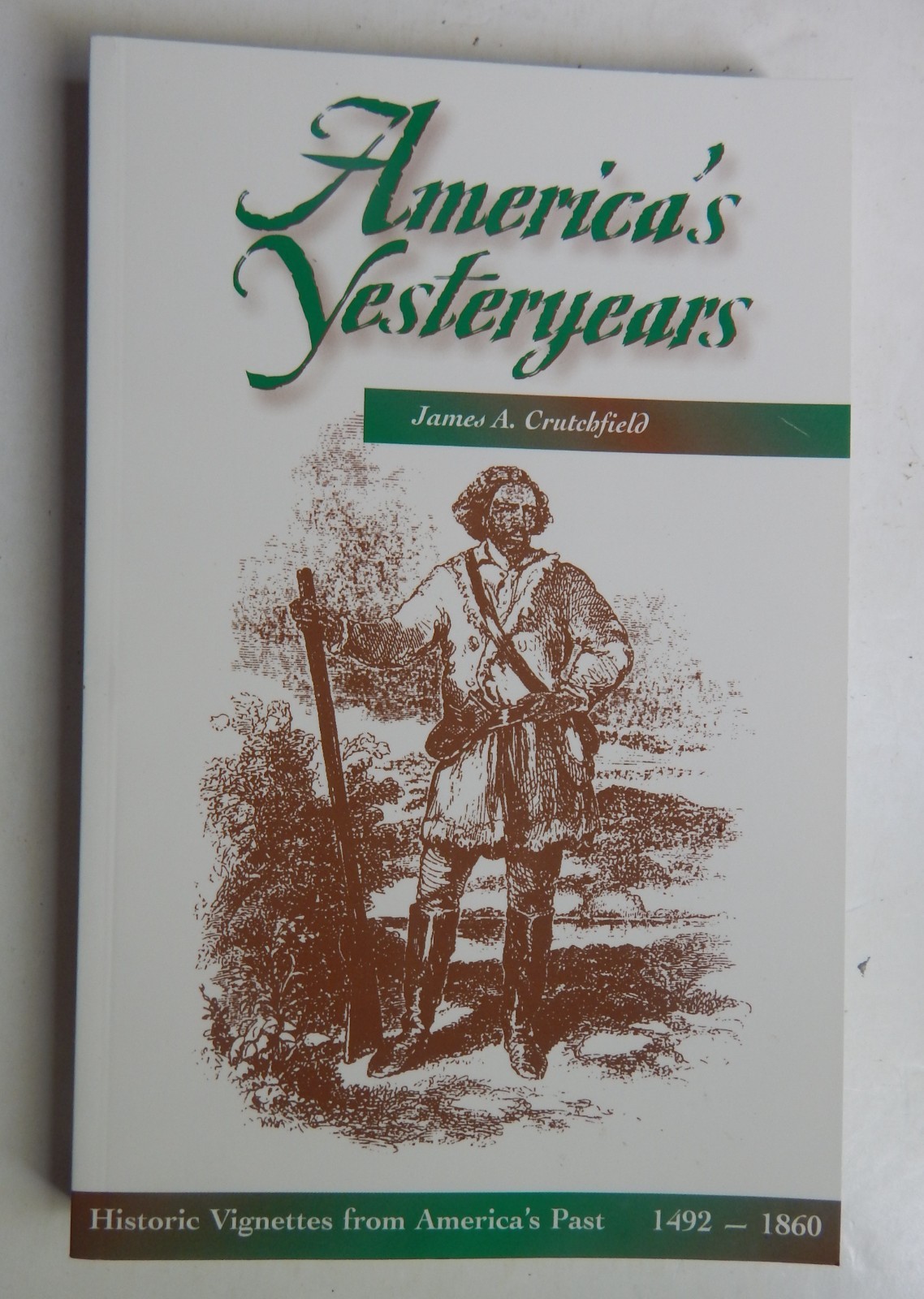 America&rsquo;s Yesteryears Historic Vignettes Crutchfield US History 1492 – 1860 SC