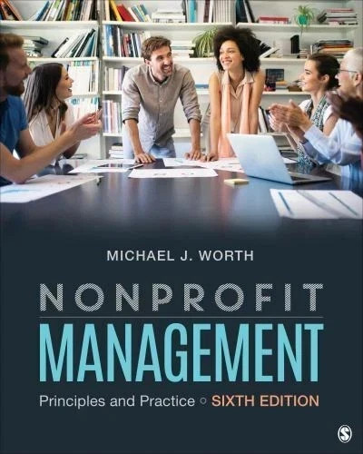 Nonprofit Management: Principles and Practice by Michael J. Worth-9781544379982