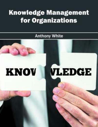 Knowledge Management For Organizations