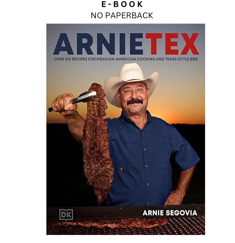 ArnieTex: Over 100 Recipes for Mexican-American C, Arnie Segovia 2025