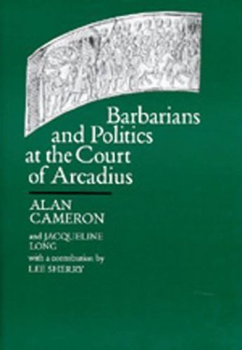 Transformation of the Classical Heritage Ser.: Barbarians and Politics at the…