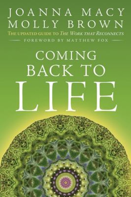Coming Back to Life : The Updated Guide to the Work That Reconnec