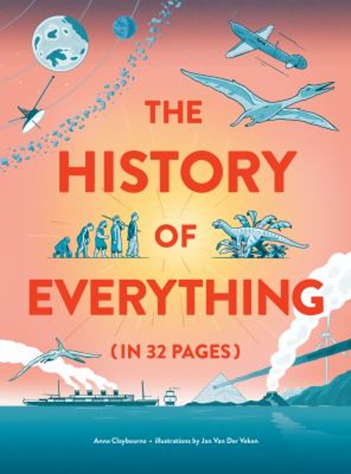 The History of Everything in 32 Pages Hardcover Anna Claybourne