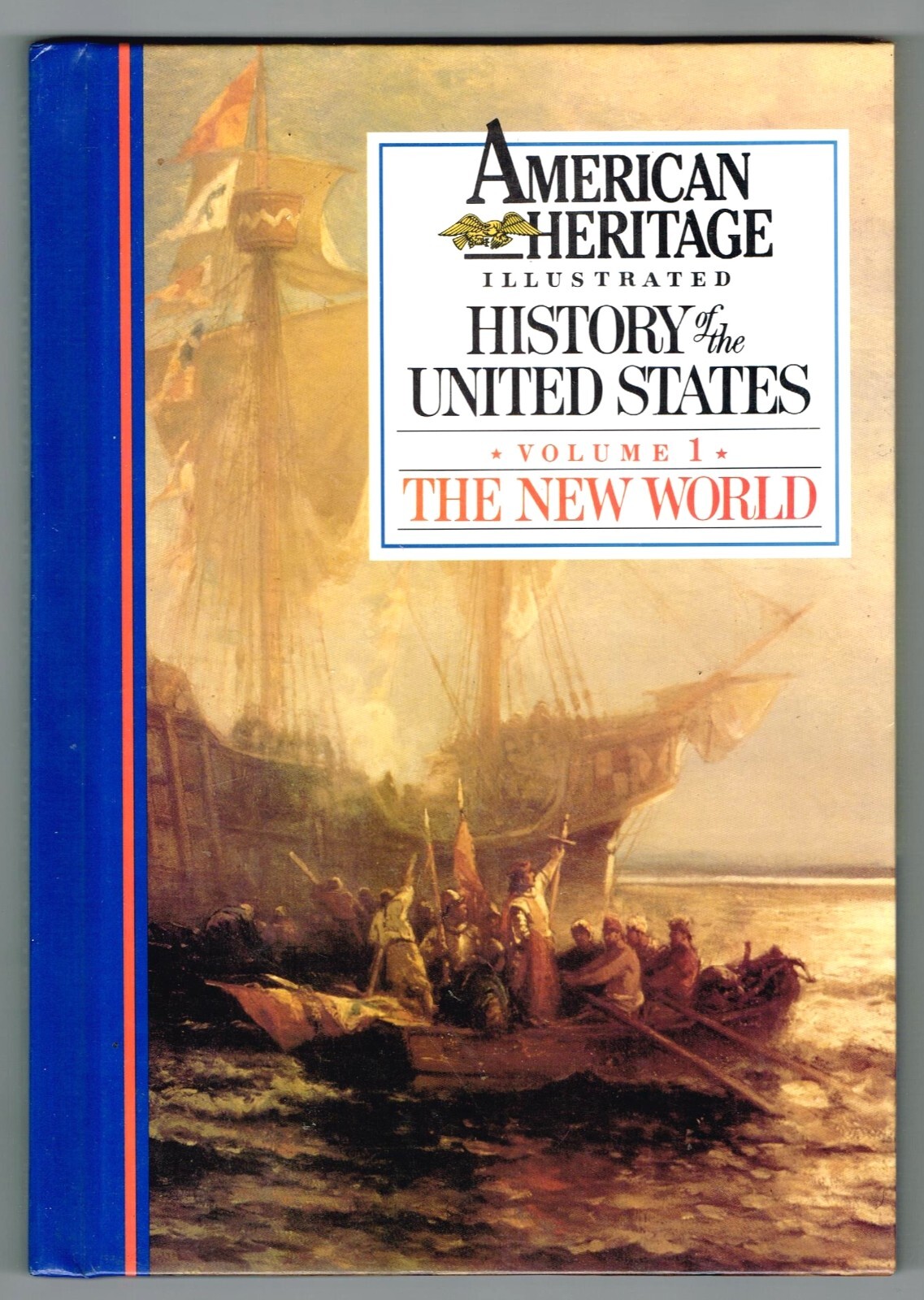 American Heritage Illustrated History of the United States Vol. 1 The New World