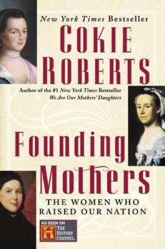 Founding Mothers: The Women Who Raised Our Nation – Paperback – GOOD