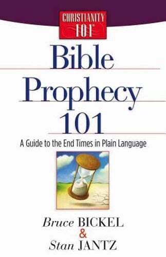 Bible Prophecy 101: A Guide to the End Times in Plain Language by Bruce Bickel