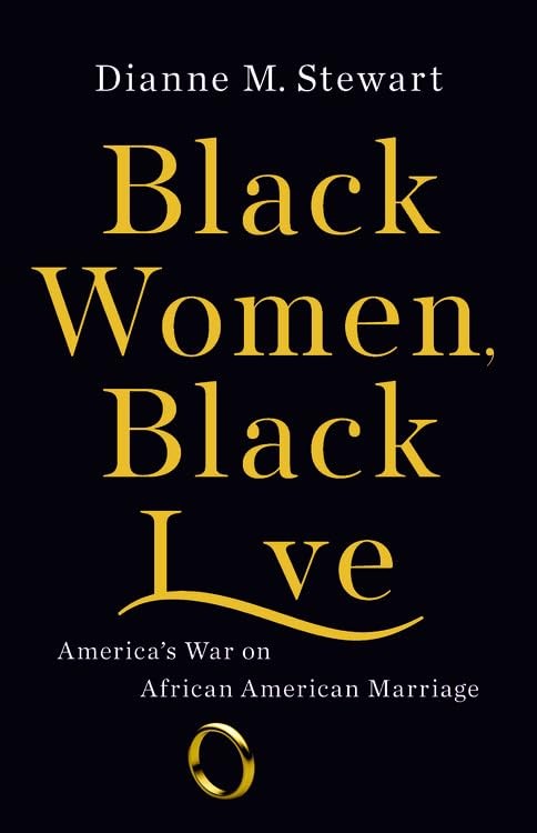 Black Women, Black Love: America&rsquo;s War on African American Marriage