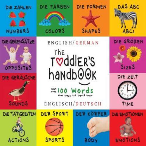 The Toddler&rsquo;s Handbook: Bilingual (English / German) (Englisch / Deutsch) – GOOD