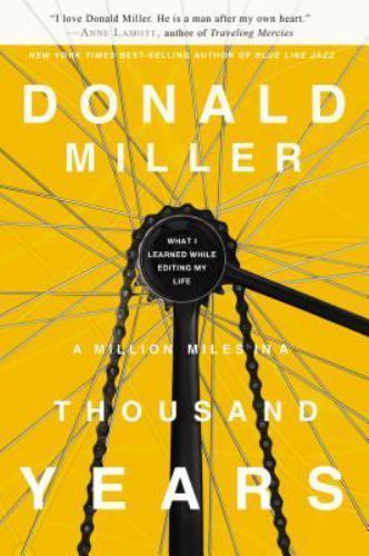 A Million Miles in a Thousand Years: What – hardcover, 0785213066, Donald Miller