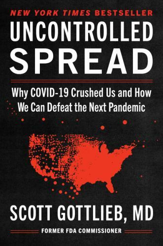 Uncontrolled Spread : Why COVID-19 Crushed Us and How We Can Defeat the Next …