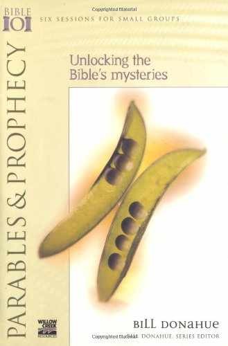 Parables & Prophecy : Unlocking the – Paperback, by Donahue Bill – Very Good