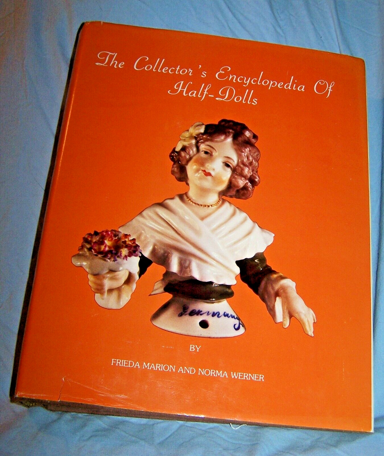 Collector&rsquo;s Encyclopedia of Half-Dolls HD w/dj -Frieda Marion-1979-608 pages