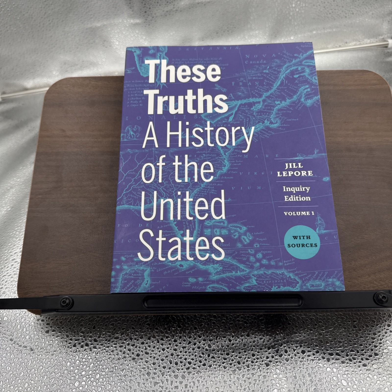These Truths :A History of the United States, with Sources Inquiry Edition Vo.1