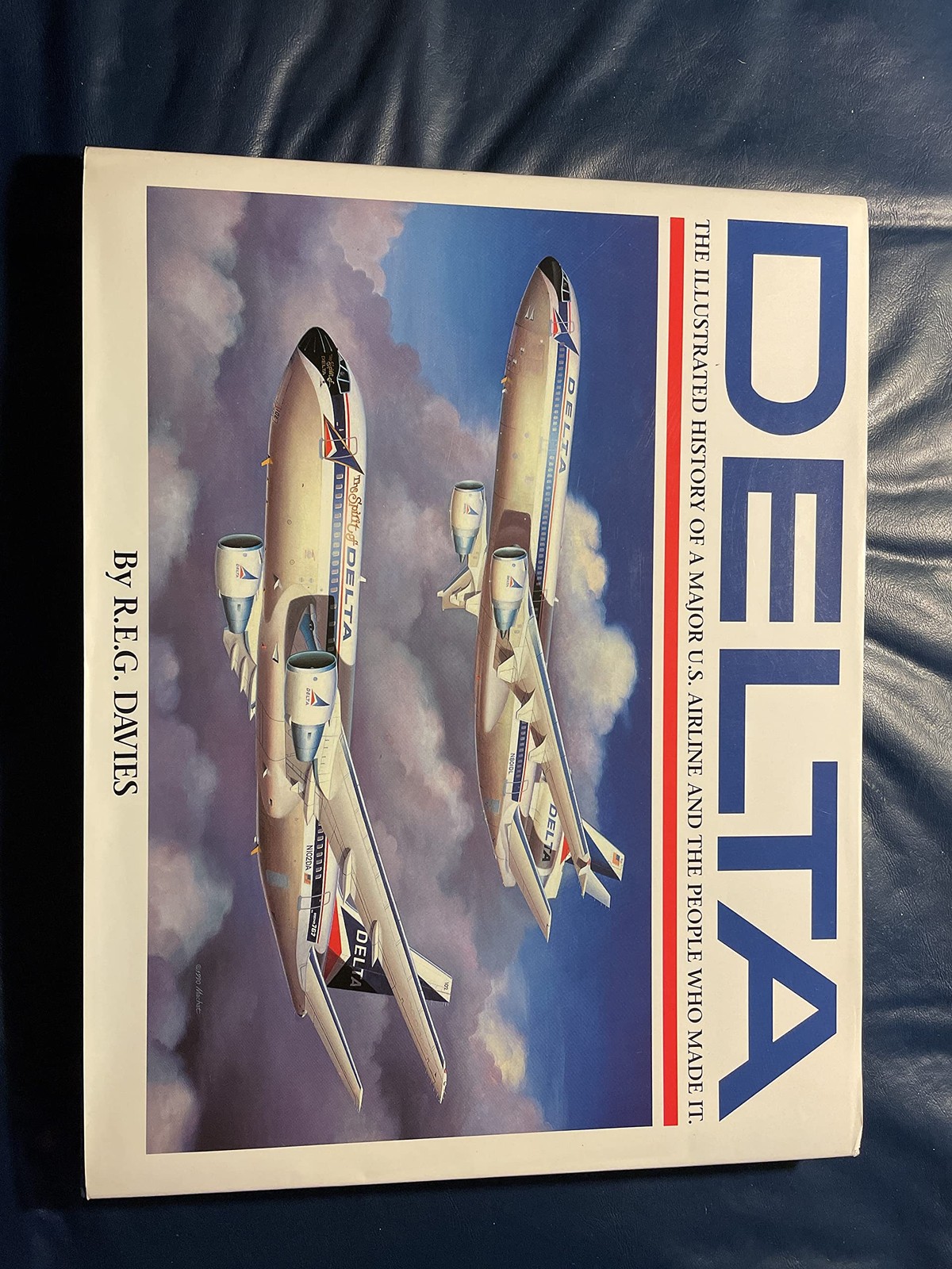 Delta: An Airline and Its Aircraft : The Illustrated History of a Major U.S….