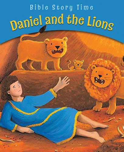 Daniel and the Lions (Bible Story Time) By Sophie Piper. 9780745