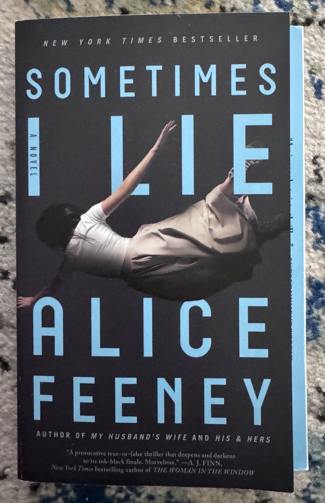 Sometimes I Lie : A Novel by Alice Feeney (2018, Trade Paperback)