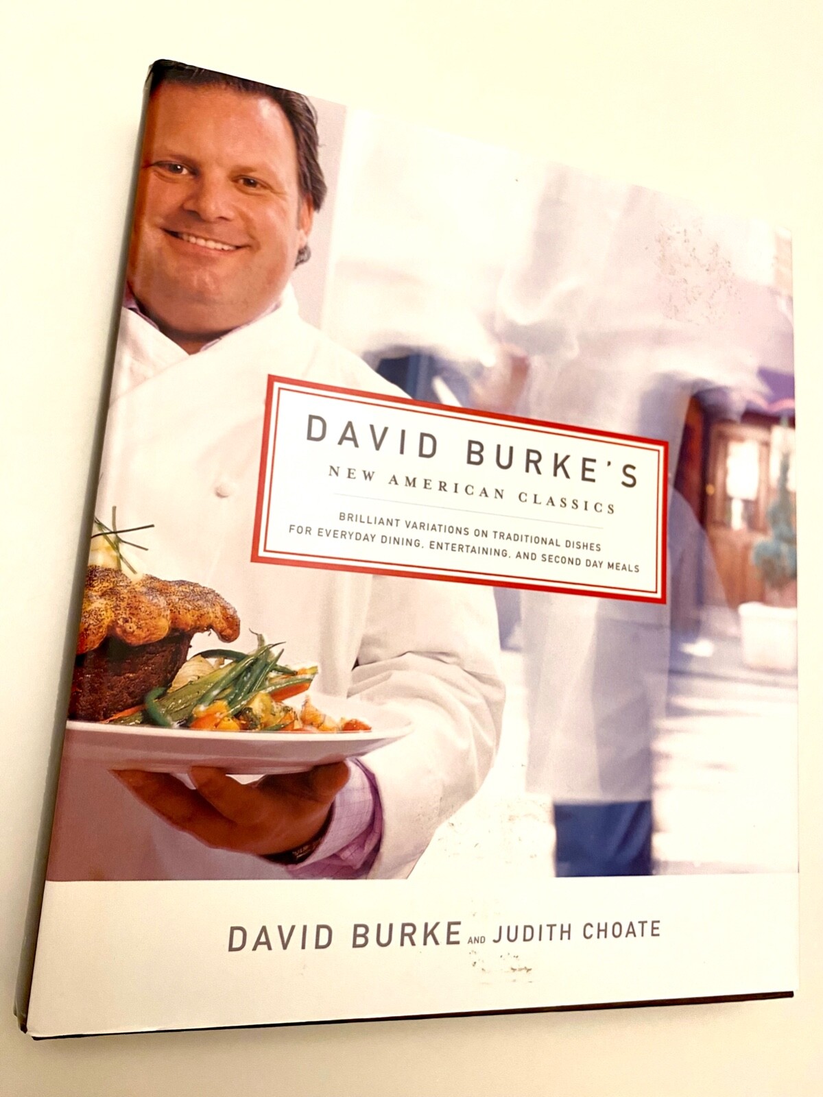 David Burke&rsquo;s New American Classics Hardcover Cookbook by Judith Choate 2006 NEW