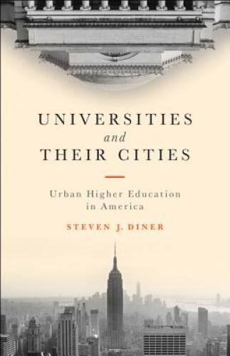 Universities and Their Cities: Urban Higher Education in America – GOOD