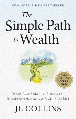 J L Collins The Simple Path to Wealth (Hardback)