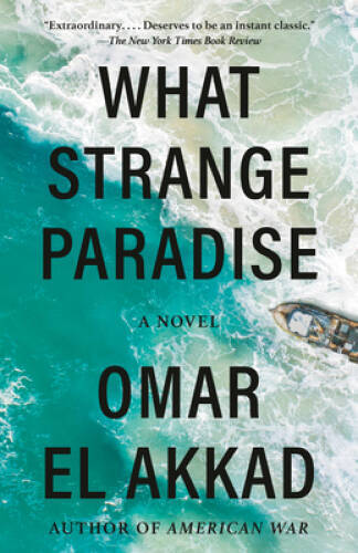 What Strange Paradise: A novel – Paperback By El Akkad, Omar – GOOD