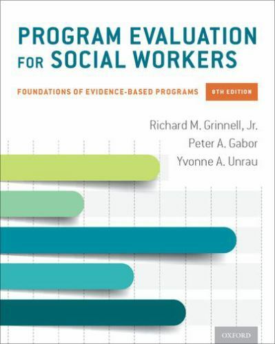 Program Evaluation for Social Workers: Foundations of Evidence-Based Programs