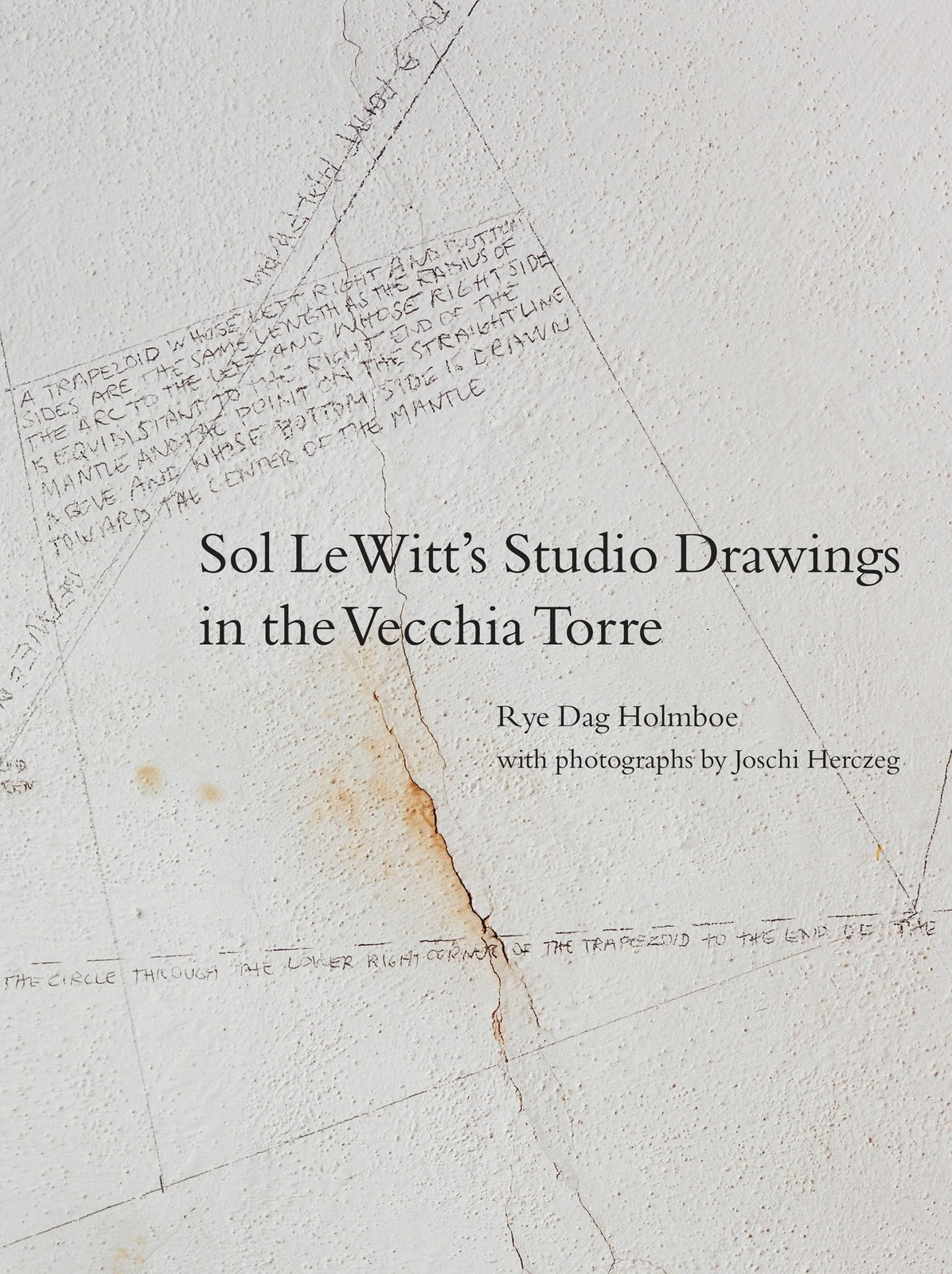 Sol LeWitt&rsquo;s Studio Drawings in the Vecchia Torre, Holmboe, Rye Dag, New Book