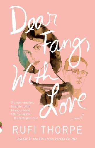 Rufi Thorpe Dear Fang, With Love (Paperback) Vintage Contemporaries