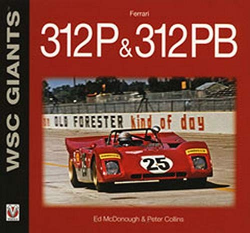 FERRARI 312P & 312PB (WSC GIANTS) By Peter Collins & Ed Mcdonough **Excellent**
