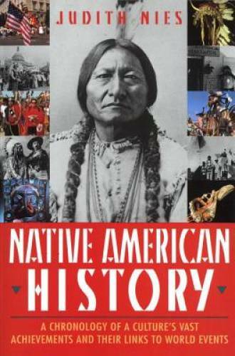 Native American History: A Chronology of a Culture&rsquo;s Vast Achievements an – GOOD