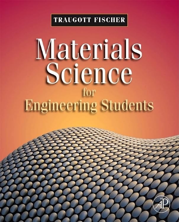 Materials Science for Engineering Students – Fischer, Traugott – Good – See …