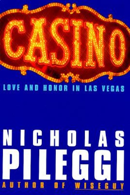 Casino : Love and Honor in Las Vegas Hardcover Nicholas Pileggi