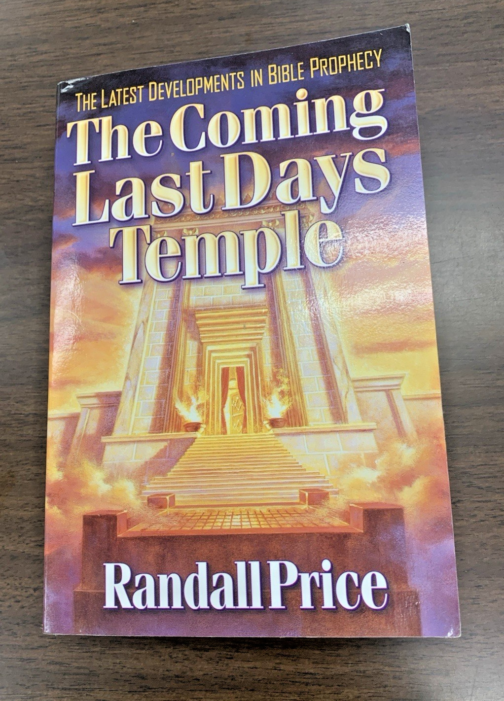 The Coming Last Days Temple : Latest Development in Bible Prophecy by R. Price