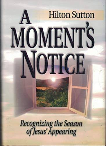 A Moment&rsquo;s Notice – Hardcover By Sutton, Hilton – VERY GOOD