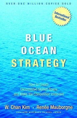 Blue Ocean Strategy: How to Create Unconte- W Chan Kim, 9781591396192, hardcover